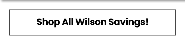 Shop All Wilson Savings! 